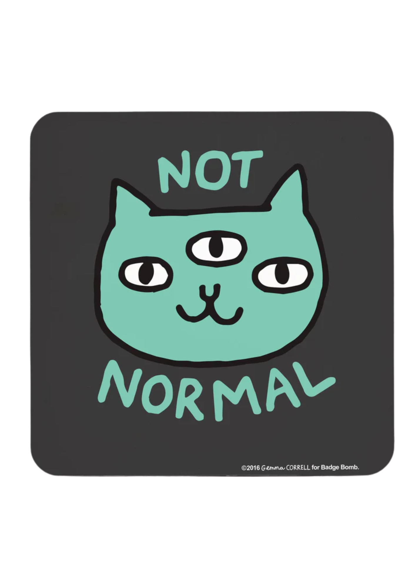 Badge Bomb - Not Normal Cat Coaster