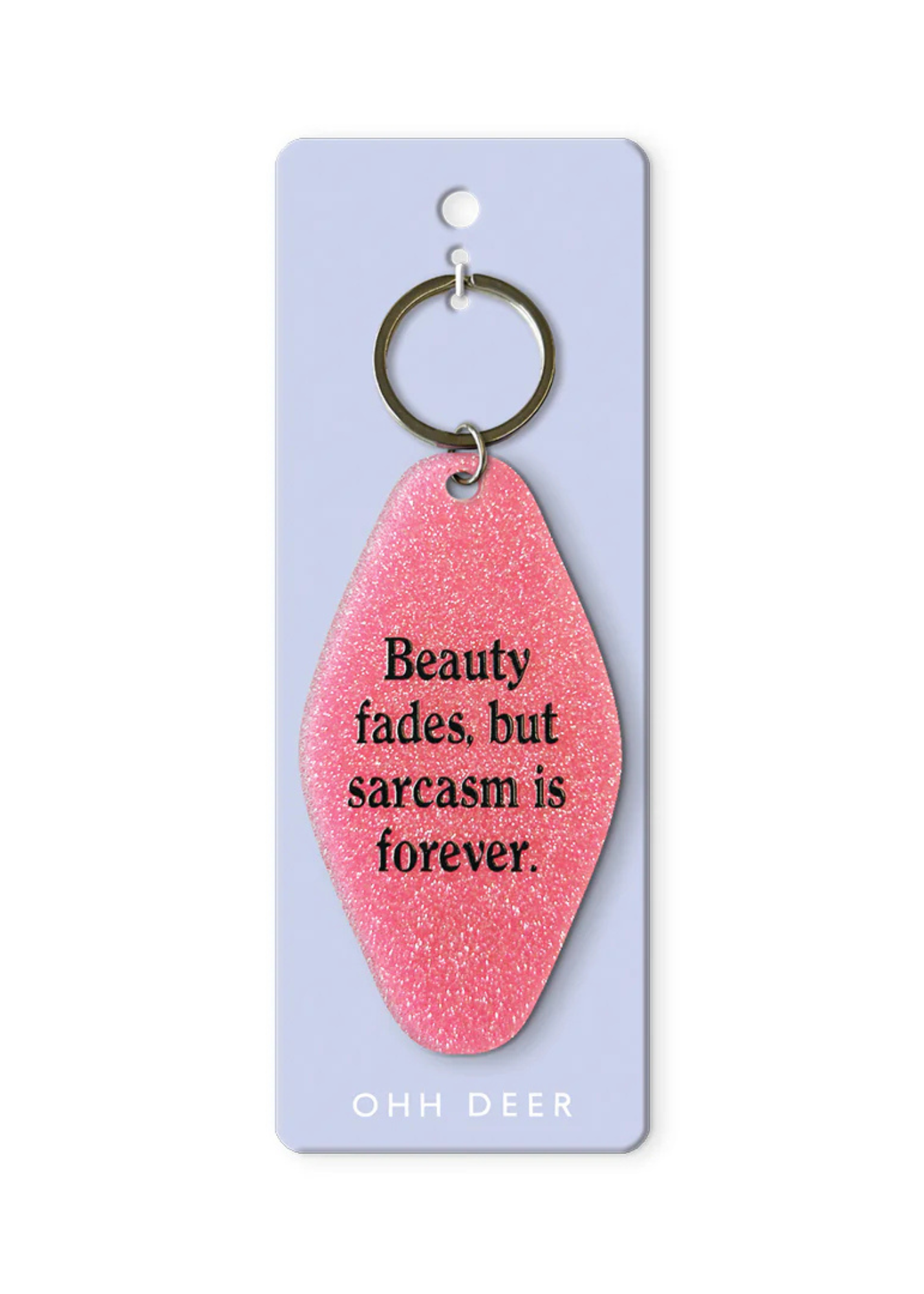 Ohh Deer - 'Sarcasm is Forever' Keyring