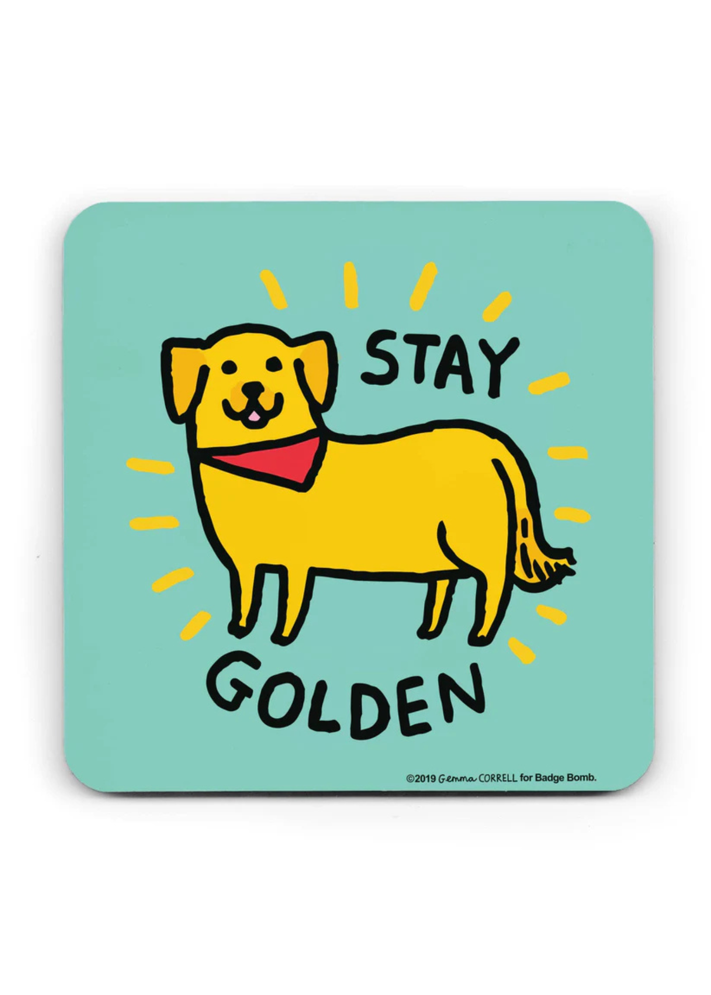 Badge Bomb - Stay Golden Dog Coaster